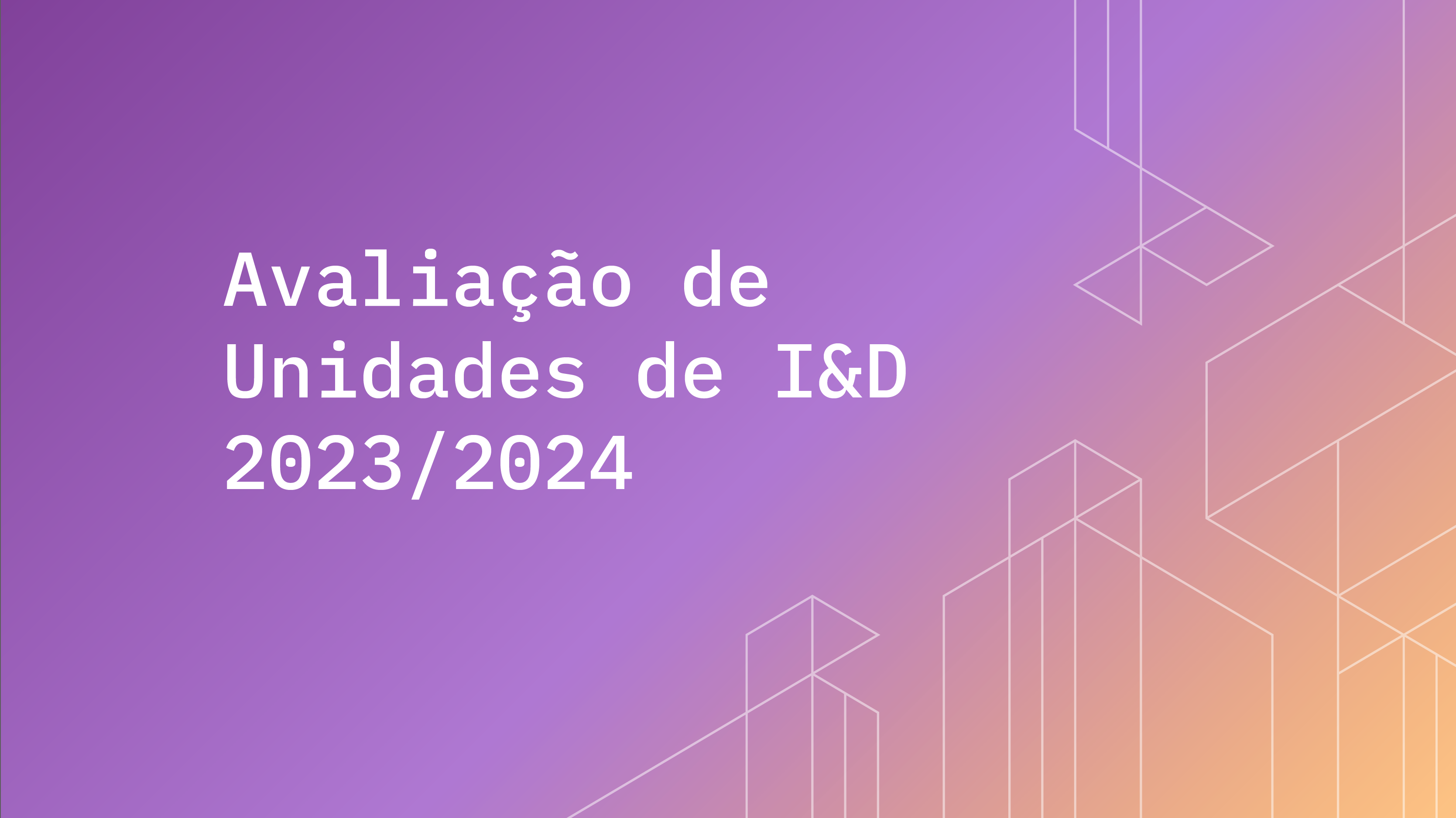 Avaliação das Unidades de I&D 2023-2024