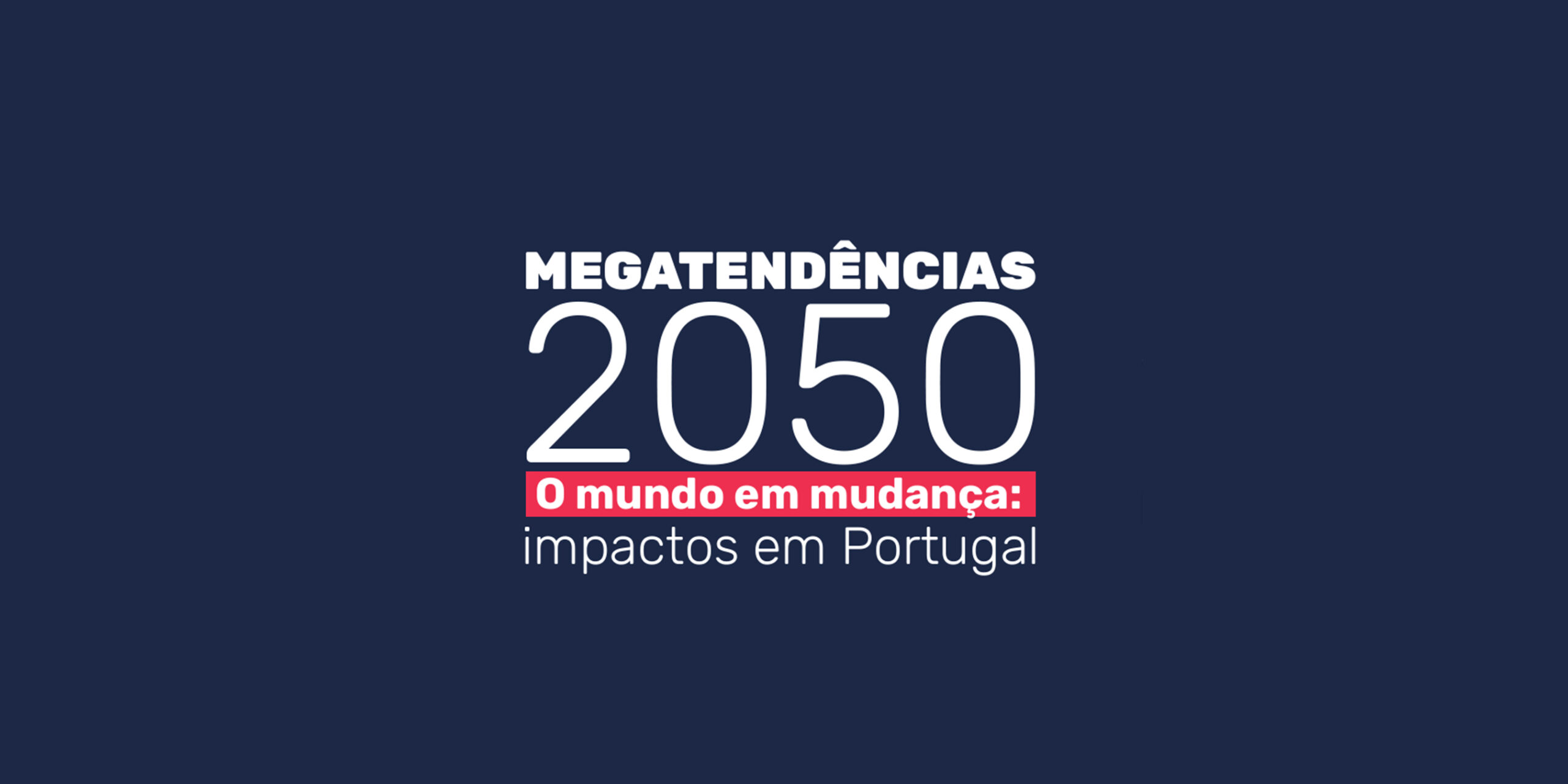 Noticia Megatendências 2050