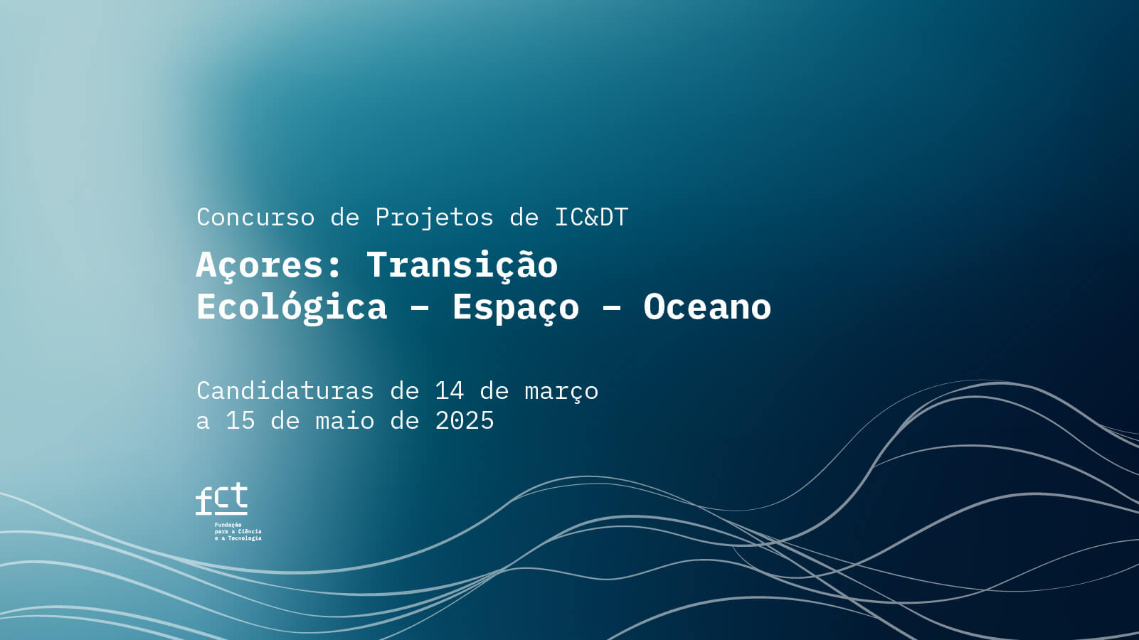 Imagem alusiva ao concurso 2025 de projetos IC&DT - Açores: Transição Ecológica - Espaço - Oceano