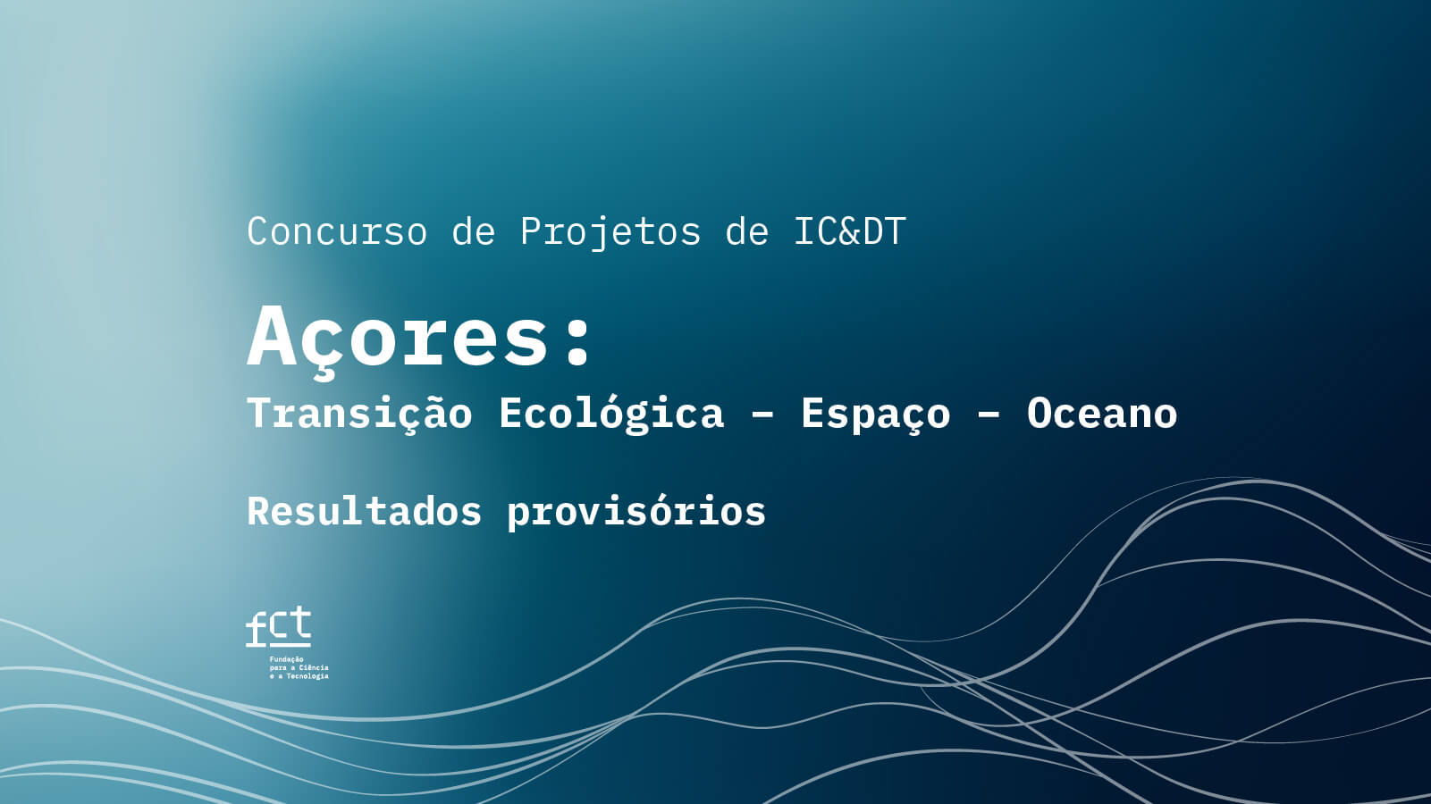 Imagem alusiva aos resultados provisórios do concurso 2025 de projetos IC&DT - Açores: Transição Ecológica - Espaço - Oceano